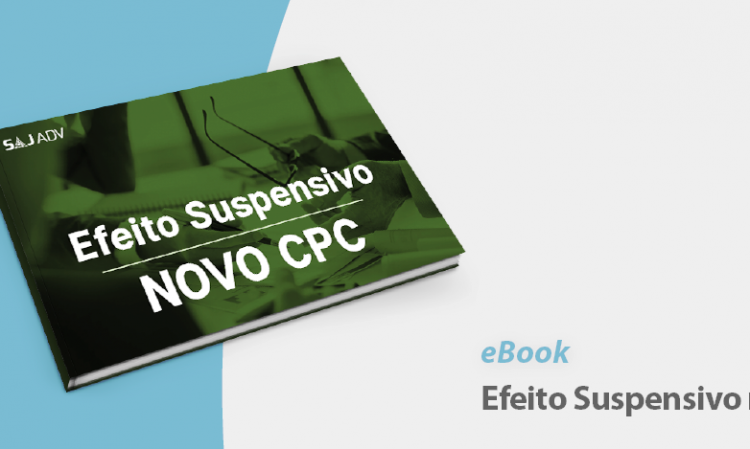 Ebook analisa o impacto do efeito suspensivo no âmbito recursal do Novo CPC